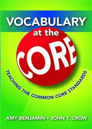 Amy Benjamin, John T. Crow, USA) Benjamin, Amy (National Literacy Consultant - Vocabulary at the Core, Häftad