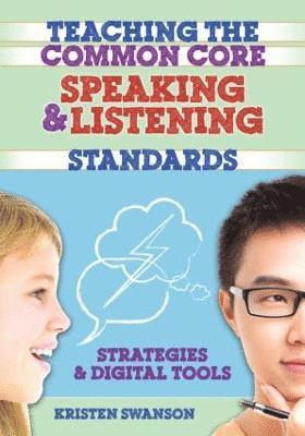 Kristen Swanson - Teaching the Common Core Speaking and Listening Standards, Häftad