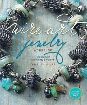 Sharilyn Miller - Wire Art Jewelry Workshop (With DVD), Häftad. Tillgänglighet: Lägg i varukorg
