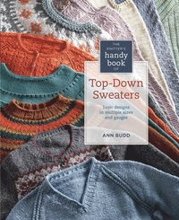 bokomslag The Knitter's Handy Book of Top-Down Sweaters