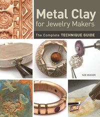 bokomslag Metal Clay for Jewelry Makers: The Complete Technique Guide
