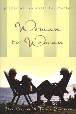 bokomslag Woman to Woman: Preparing Yourself to Mentor: Preparing Yourself to Mentor