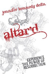bokomslag Altar'd: Experience the Power of Resurrection: Experience the Power of Resurrection