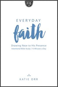bokomslag Everyday Faith: Drawing Near to His Presence