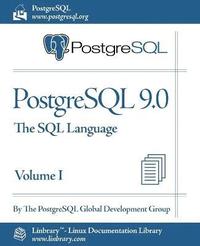 bokomslag PostgreSQL 9.0 Official Documentation - Volume I. the SQL Language