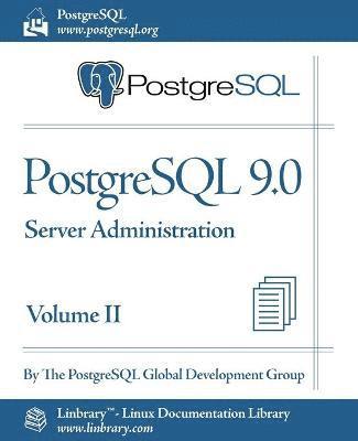 PostgreSQL 9.0 Official Documentation - Volume II. Server Administration 1