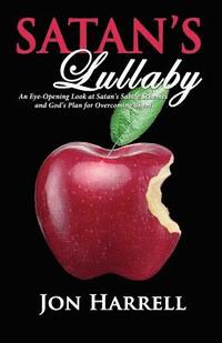 bokomslag Satan's Lullaby: An Eye-Opening Look at Satan's Subtle Schemes and God's Plan for Overcoming Them