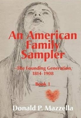 bokomslag An American Family Sampler, The Founding Generation, 1814-1908