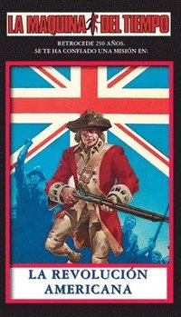bokomslag La Revolución Americana: La Maquina del Tiempo