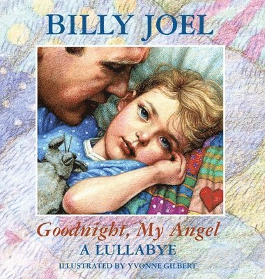 Billy Joel - Goodnight, My Angel - A Lullaby, Inbunden