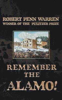 Robert Penn Warren - Remember the Alamo!, Häftad