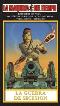 bokomslag La Guerra De Secession: La Maquina del Tiempo