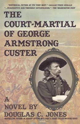 Douglas C Jones - Court-Martial of George Armstrong Custer, Häftad