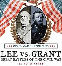 bokomslag Lee vs Grant, Great Battles of the Civil War
