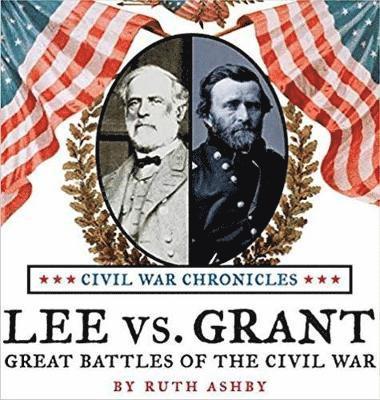 Lee vs Grant, Great Battles of the Civil War 1