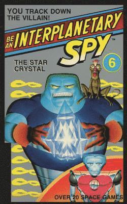 Be An Interplanetary Spy: The Star Crystal 1