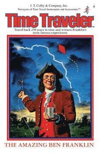 bokomslag The Amazing Ben Franklin