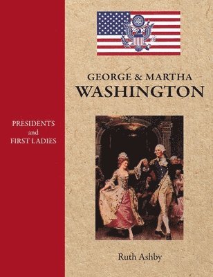 bokomslag Presidents and First Ladies-George & Martha Washington