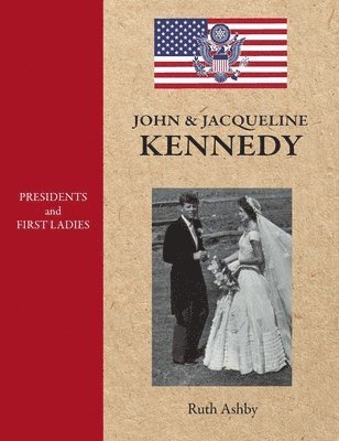 bokomslag Presidents and First Ladies-John & Jacqueline Kennedy