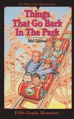 Mel Gilden - Things That Go Bark In The Park, Häftad
