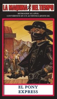 bokomslag El Pony Express: La Maquina del Tiempo