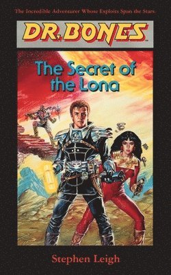 Stephen Leigh - Dr. Bones, The Secret of the Lona, Häftad