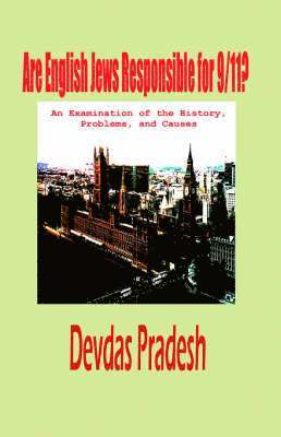 bokomslag Are English Jews Responsible for 9/11? (Hardcover)