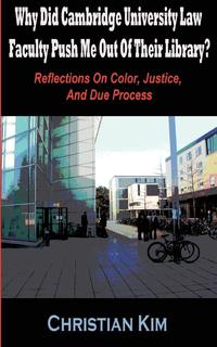 bokomslag Why Did Cambridge University Law Faculty Push Me Out Of Their Library? Reflections On Color, Justice, And Due Process