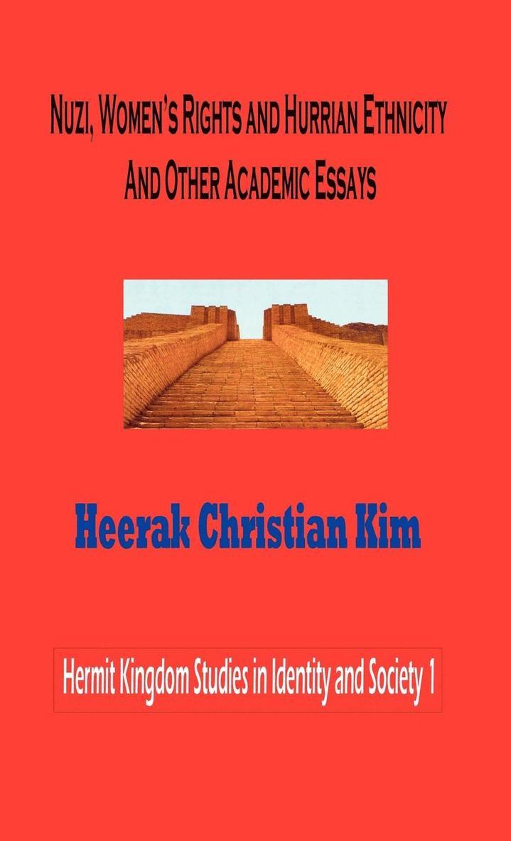 Nuzi, Women's Rights and Hurrian Ethnicity And Other Academic Essays 1