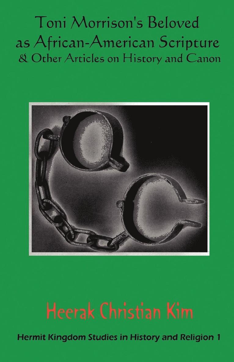 Christian Kim, Heerak, Heerak Christian Kim - Toni Morrison's Beloved as African-American Scripture & Other Articles on History and Canon, Häftad