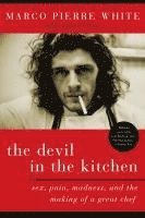 bokomslag The Devil in the Kitchen: Sex, Pain, Madness, and the Making of a Great Chef