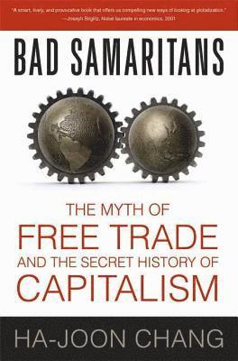 Bad Samaritans: The Myth of Free Trade and the Secret History of Capitalism 1