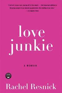 bokomslag Love Junkie: A Memoir