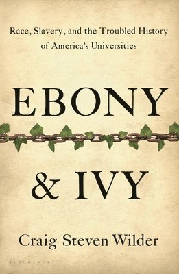 Craig Steven Wilder - Wilder, C: Ebony & Ivy, Inbunden