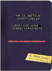 bokomslag Calamitous Adventures Of Rodney & Wayne, Cosmic Repairboys