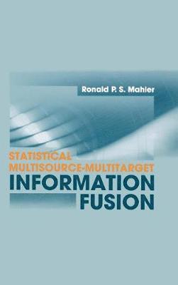 Ronald Mahler, Ronald P. S. Mahler, TBD, Ronald P S Mahler - Statistical Multisource-Multitarget Information Fusion, Inbunden