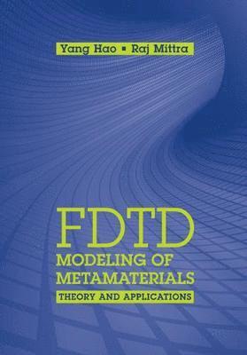 Yang Hao, Raj Mittra - FDTD Modeling of Metamaterials: Theory and Applications, Inbunden. Tillgänglighet: Tillfälligt slut