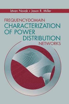 Istvan Novak, Jason R. Miller, TBD, Jason R Miller - Frequency-domain Characterization of Power Distribution Networks, Inbunden