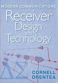 bokomslag Modern Communications Receiver Design and Technology