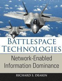 bokomslag Battlespace Technologies: Network-Enabled Information Dominance