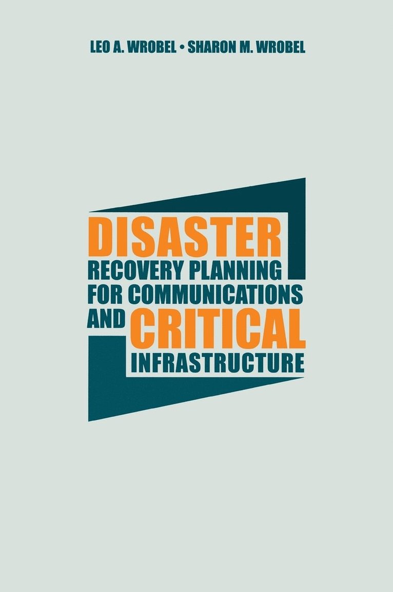 Disaster Recovery Planning for Communications and Critical Infrastructure 1