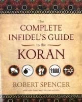 Robert Spencer - Complete Infidel's Guide to the Koran, Häftad