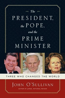John O'Sullivan - President, the Pope, and the Prime Minister, Häftad