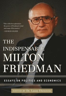 bokomslag The Indispensable Milton Friedman