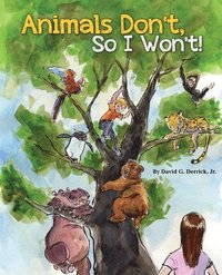bokomslag Animals Don't, So I Won't!