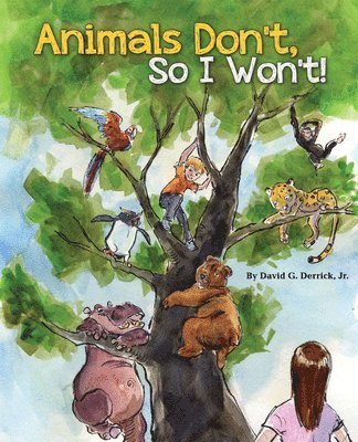 bokomslag Animals Don't, So I Won't!