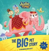 bokomslag Justin Time: The Big Pet Story