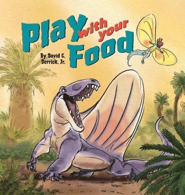 David G. Derrick, Jr., David G. Derrick Jr, David G Derrick Jr - Play with your Food, Inbunden