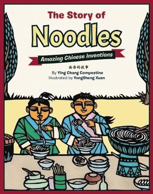 Ying Chang Compestine - Story of Noodles, Inbunden