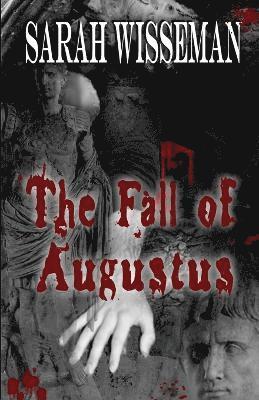 Sarah Wisseman - Fall of Augustus, Häftad